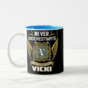 Never Underestimate The Power Of A Vicki Two-Tone Coffee Mug