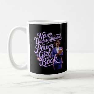 Never Underestimate the Power of Girl with a Book Coffee Mug