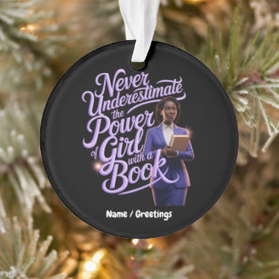 Never Underestimate the Power of Girl with a Book Ornament
