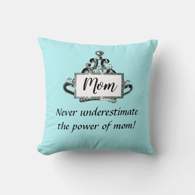 Never Underestimate the Power of Mum! Cushion (Front)