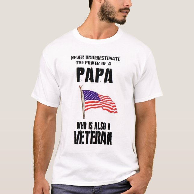 NEVER UNDERESTIMATE THE POWER PAPA VETERAN T-Shirt (Front)