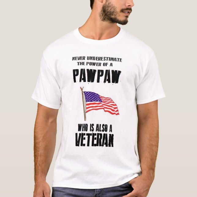 NEVER UNDERESTIMATE THE POWER PAWPAW VETERAN T-Shirt (Front)