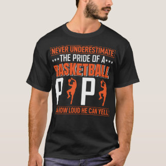 Never Underestimate The Pride Of Basketball Papa T-Shirt