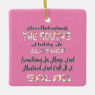 Never Underestimate The South's Salad Ceramic Ornament