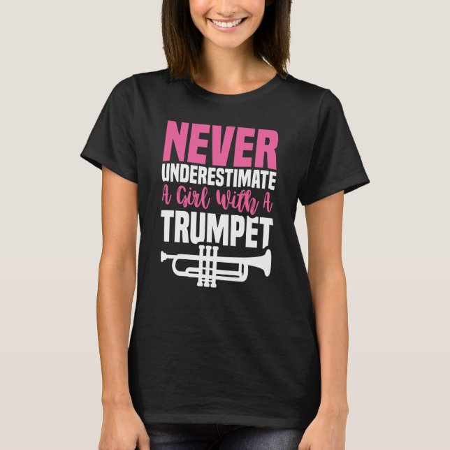 Never Underestimate Trumpet Girl Trumpet Mute T-Shirt (Front)
