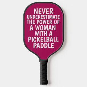 NEVER UNDERESTIMATE WOMAN PINK PICKLEBALL PADDLE