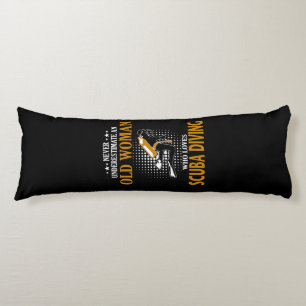 Never Underestimate Woman Who Loves Scuba Diving Body Cushion