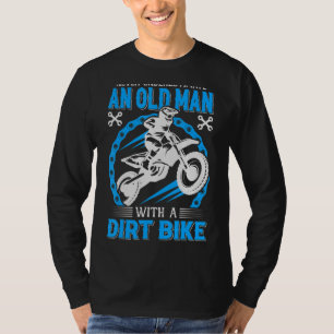 Never Understimate An Old Man with A Dirt Bike T-Shirt