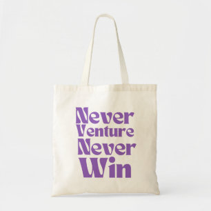 Never Venture Never Win Tote Bag