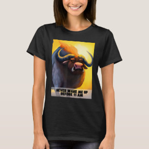 Never wake me up African buffalo T-Shirt