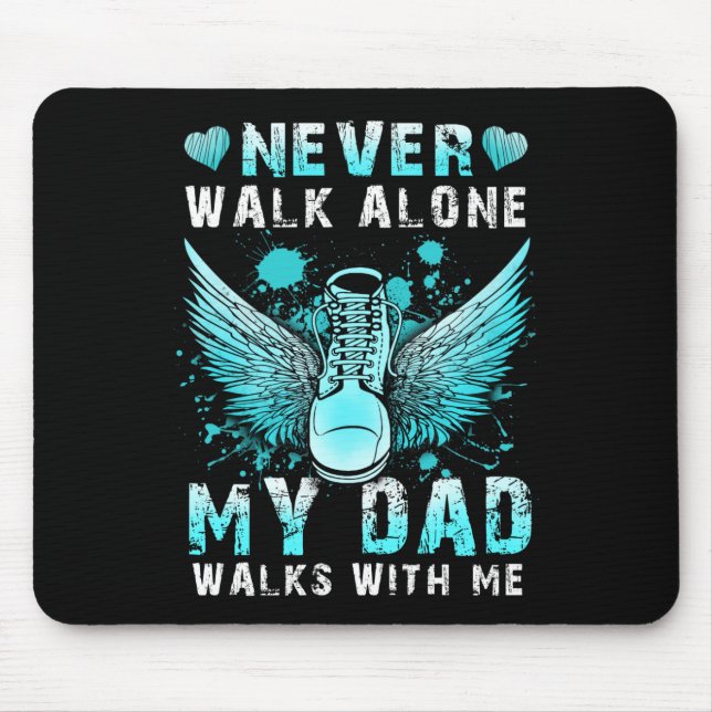 Never walk alone My dad walks with me Mouse Pad (Front)