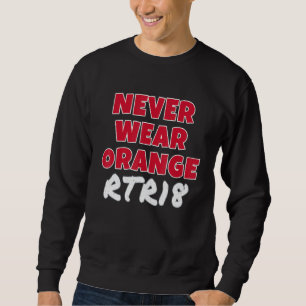 Never Wear Orange Rtr18 The Tide Is Crimson Love A Sweatshirt