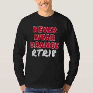 Never Wear Orange Rtr18 The Tide Is Crimson Love A T-Shirt