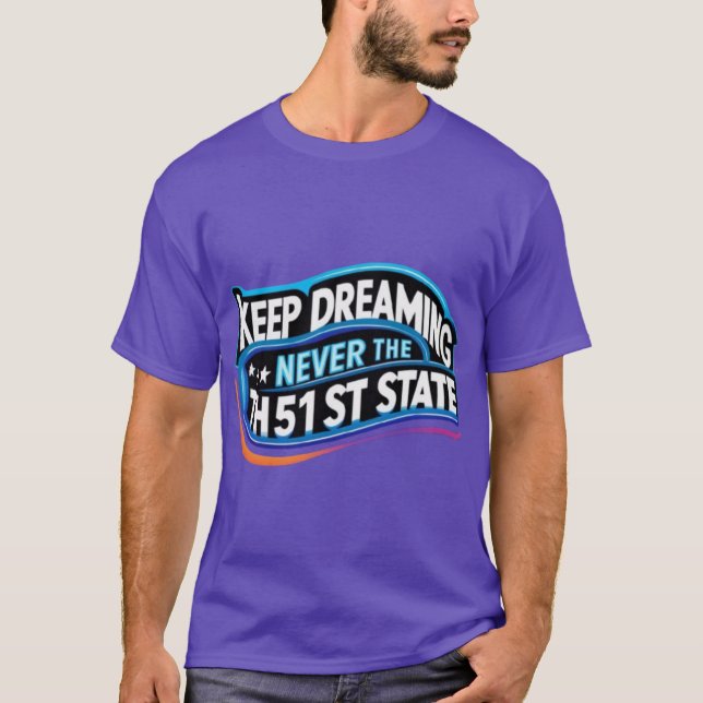 NEVER WILL WE BE THE 51ST STATE! T-Shirt (Front)
