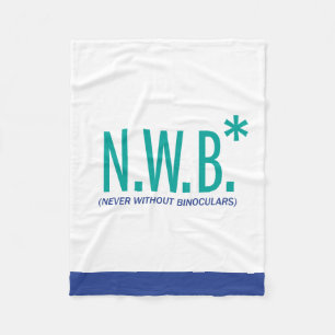Never Without Binoculars Fleece Blanket