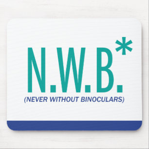 Never Without Binoculars Mouse Pad