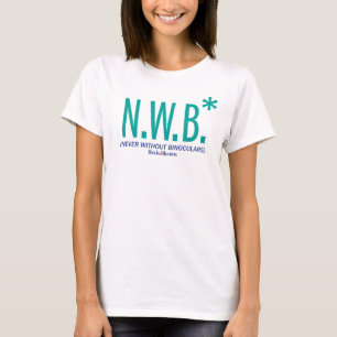Never Without Binoculars T-Shirt