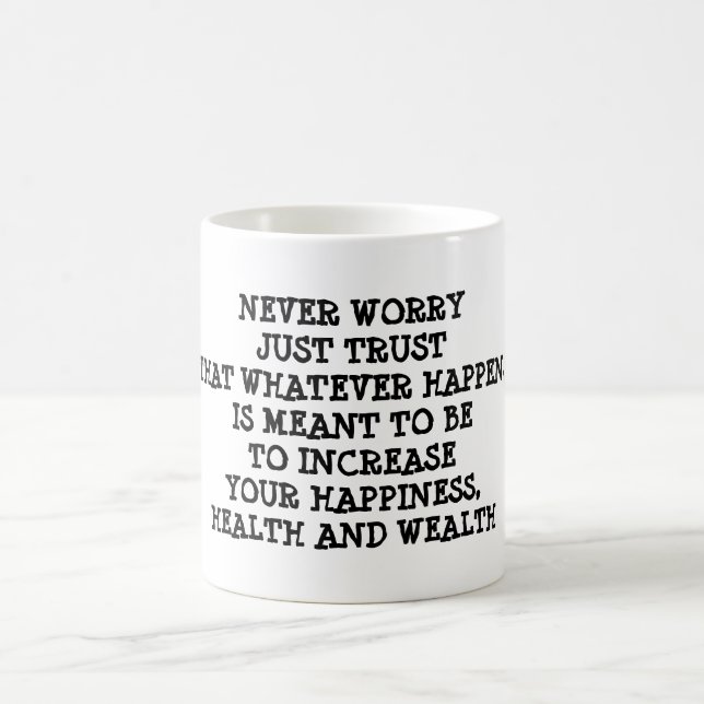 Never Worry Just Trust Happiness Health Wealth Mug (Center)