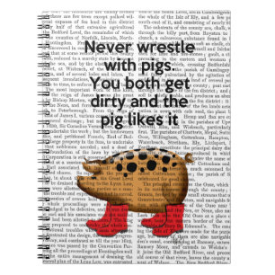 Never Wrestle with Pigs Notebook