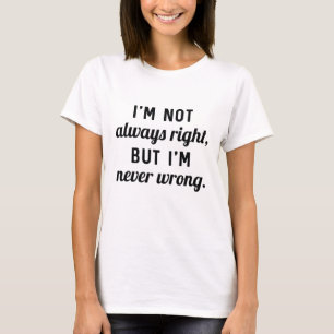 Never Wrong T-Shirt