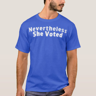 nevertheless she 1 T-Shirt