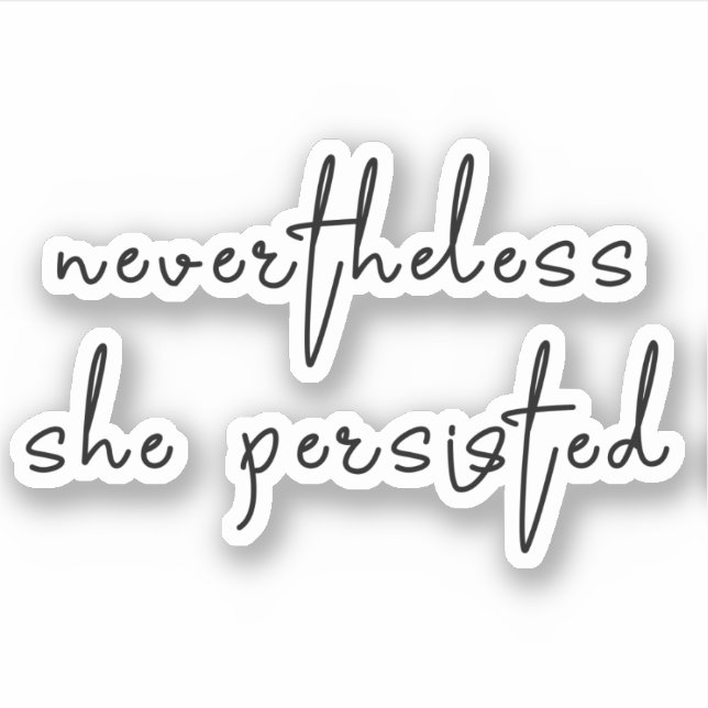 Nevertheless she persisted (Front)