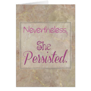 Nevertheless She Persisted