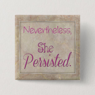 Nevertheless She Persisted 15 Cm Square Badge