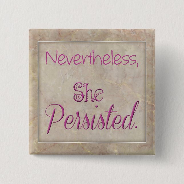Nevertheless She Persisted 15 Cm Square Badge (Front)