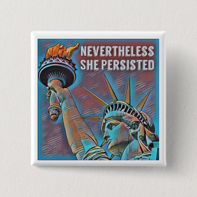 Nevertheless, She Persisted 15 Cm Square Badge (Front)