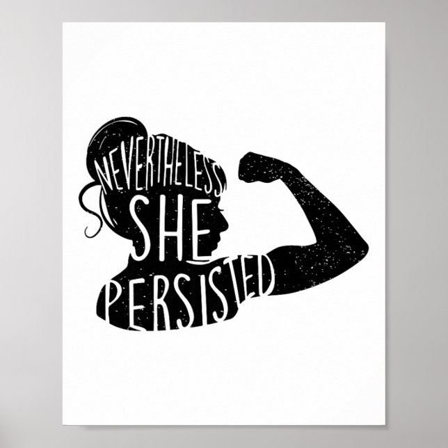 Nevertheless She Persisted 1  Poster (Front)