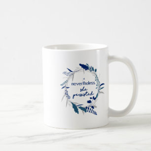 Nevertheless She Persisted 2 Coffee Mug
