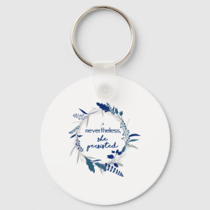 Nevertheless She Persisted 2 Key Ring