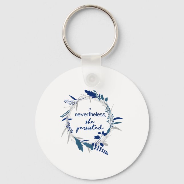 Nevertheless She Persisted 2  Key Ring (Front)