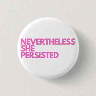 Nevertheless She Persisted 3 Cm Round Badge