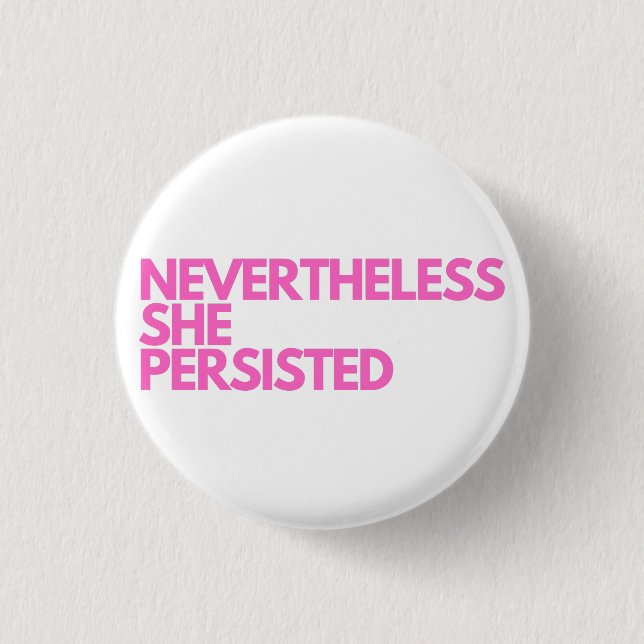 Nevertheless She Persisted 3 Cm Round Badge (Front)