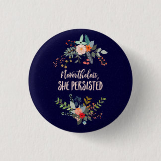 Nevertheless, She Persisted 3 Cm Round Badge