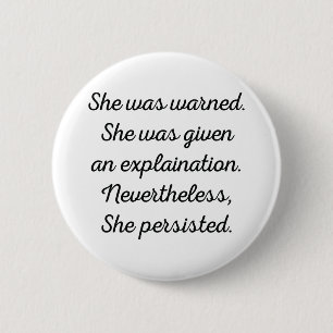 Nevertheless, She Persisted. 6 Cm Round Badge