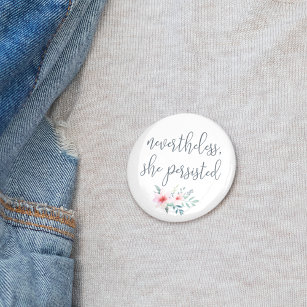 Nevertheless She Persisted 6 Cm Round Badge