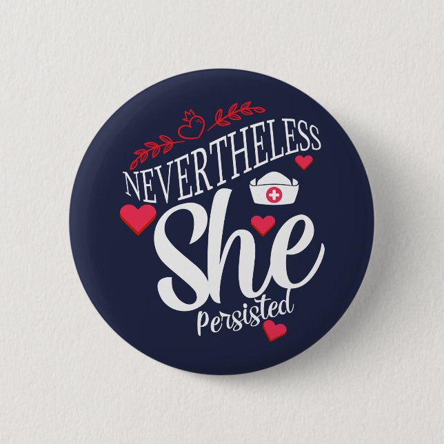 Nevertheless She Persisted 6 Cm Round Badge (Front)