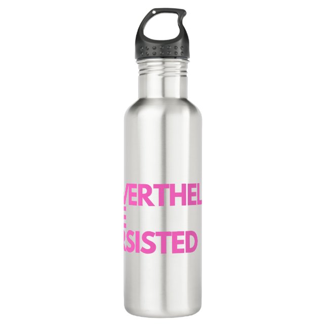Nevertheless She Persisted 710 Ml Water Bottle (Front)