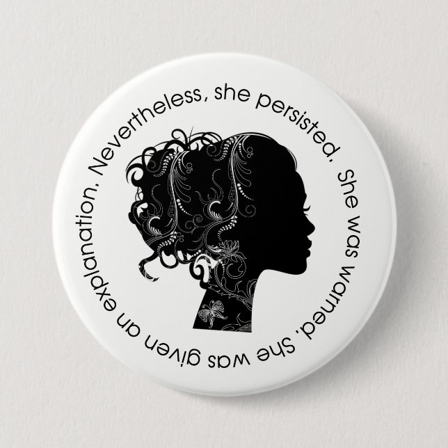 Nevertheless, She Persisted (Black) 7.5 Cm Round Badge (Front)