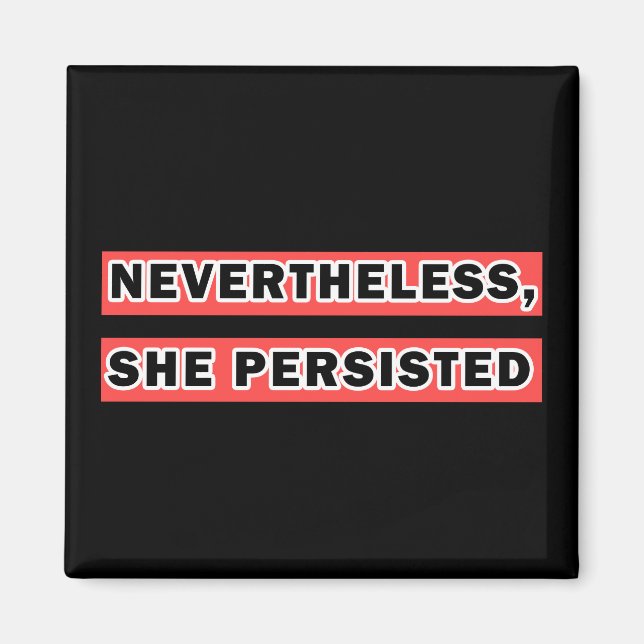 Nevertheless, She Persisted - Black and Pink Magnet (Front)