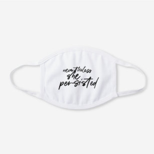 Nevertheless She Persisted - Black Typography White Cotton Face Mask
