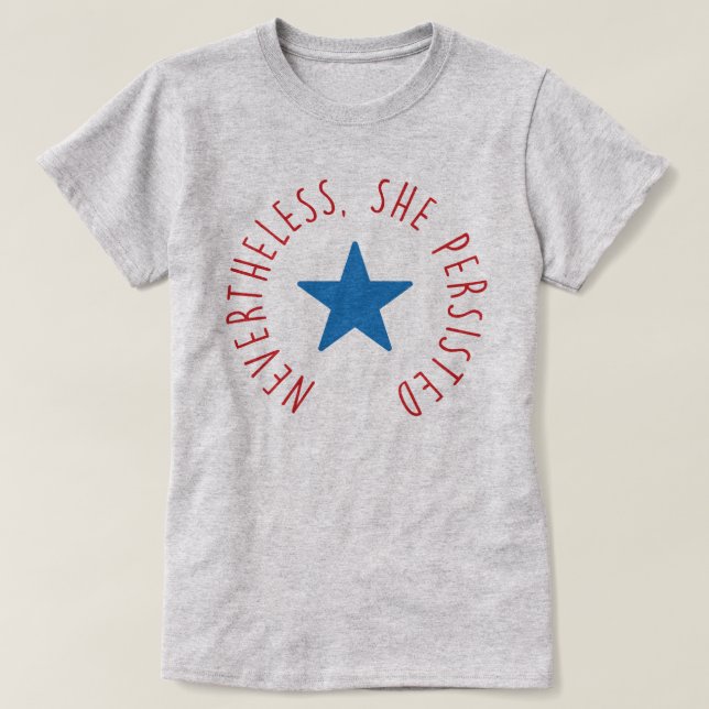 Nevertheless, She Persisted. | Blue Star T-Shirt (Design Front)