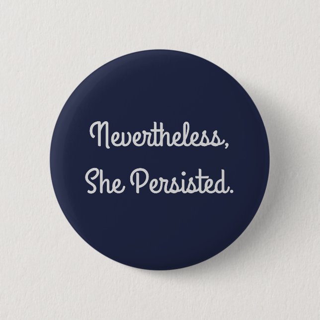 Nevertheless She Persisted Button (Front)