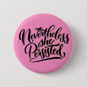 Nevertheless, She Persisted Button