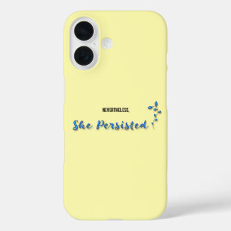 Nevertheless She Persisted iPhone 16 Case
