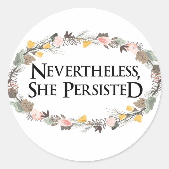 nevertheless she persisted classic round sticker (Front)