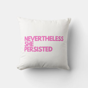 Nevertheless She Persisted Cushion
